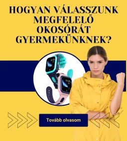 Hogyan válasszunk gyermekünknek megfelelő okosórát?