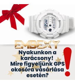 Nyakunkon a karácsony! Mire figyeljünk GPS okosóra vásárlása esetén?