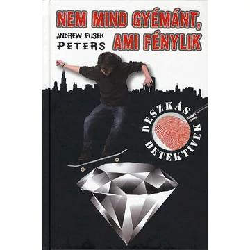 Nem mind gyémánt, ami fénylik - Deszkás detektívek 2.