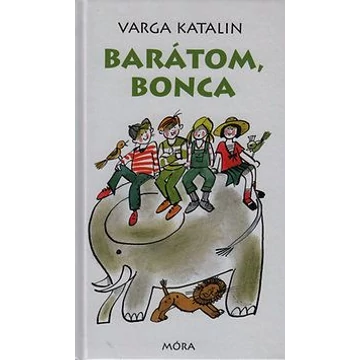 Barátom, Bonca