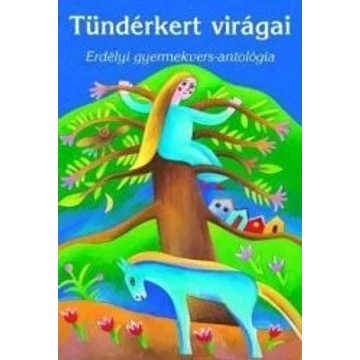 Tündérkert virágai /Erdélyi gyermekvers-antológia