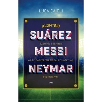 Álomtrió - Suárez, Messi, Neymar