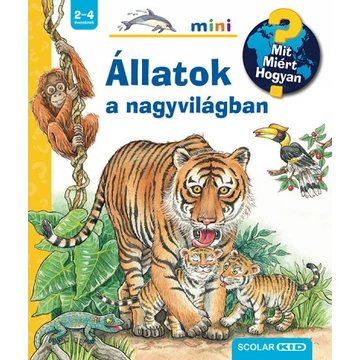 Állatok a nagyvilágban - Mit? Miért? Hogyan? - Mini