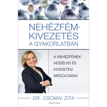 Nehézfém-kivezetés a gyakorlatban - A nehézfémek veszélyei és kivezetési megoldásai