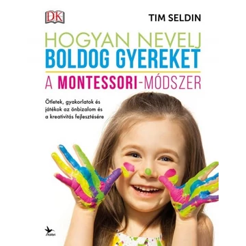 Hogyan nevelj boldog gyereket - A Montessori-módszer