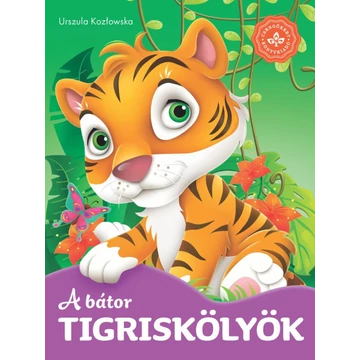 A bátor tigriskölyök – Kedvenc állatmeséim