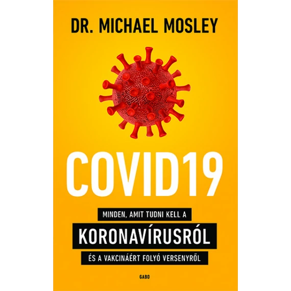 COVID19 - Minden, amit tudni kell a koronavírusról és a vakcináért folyó versenyről